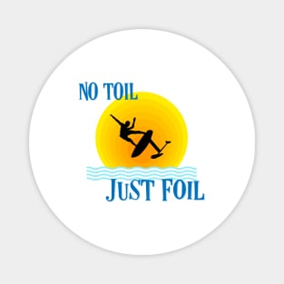 No toil - Just Foil Magnet